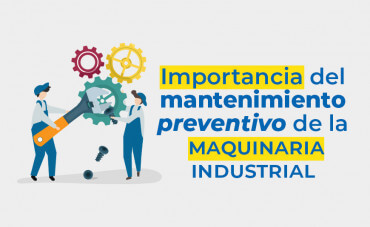Importancia del mantenimiento preventivo de la maquinaria industrial Importancia del mantenimiento preventivo de la maquinaria industrial